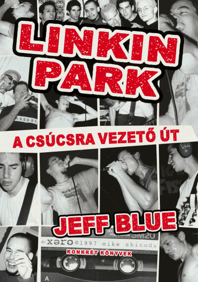 Linkin Park - A csúcsra vezető út című könyv borítója